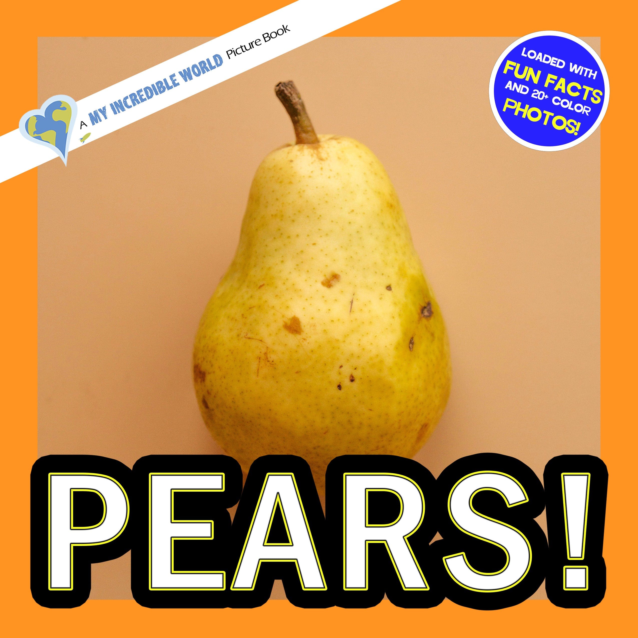 Pears! A My Incredible World Picture Book for Children